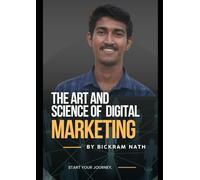 The Art And Science of Digital Marketing By Bickram Nath