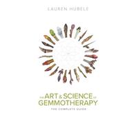 The Art and Science of Gemmotherapy: The Complete Guide