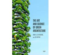 The Art and Science of Green Architecture