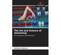 The Art and Science of Swimming