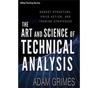 Art & science de l'analyse technique – Structure du marché, action des prix et stratégies de trading