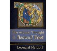 The Art and Thought of the Beowulf Poet by Leonard Neidorf Leonard Neidorf (Auteur)