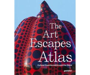 The art escapes atlas: Cultural experiences around the globe