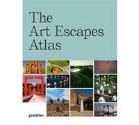 The art escapes atlas Gestalten (Edité par)