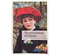 The Art Institute of Chicago: The Essential Guide