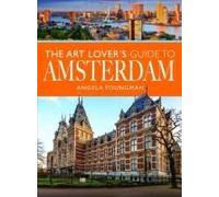 The Art Lover's Guide To Amsterdam