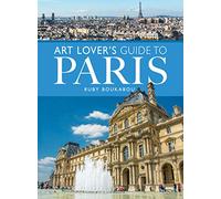 The Art Lover's Guide to Paris