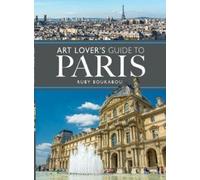 The Art Lover's Guide to Paris