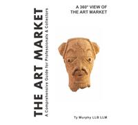 The Art Market: A Comprehensive Guide for Professionals & Collectors
