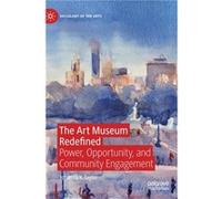 The Art Museum Redefined - Johanna K. Taylor - Springer Nature Switzerland AG - Livre en Anglais - Hardback Johanna K. TaylorJohanna K. Taylor (Auteur)
