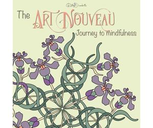 The Art Nouveau Journey to Mindfulness: An Art Nouveau Inspired Mindfulness Colouring Book with Mandalas for Relaxation, Stress Relief and Creative Calm