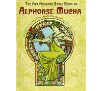 The Art Nouveau Style Book of Alphonse Mucha: All 72 Plates from "Documents D±Ecoratifs" in Original Color
