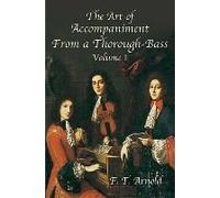 The art of accompaniment from a thorough-bass volume i livre sur la musique
