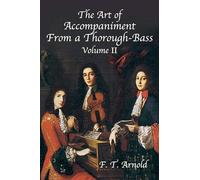 The art of accompaniment from a thorough-bass volume ii livre sur la musique