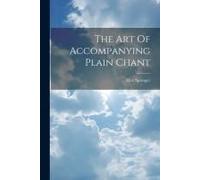 The Art Of Accompanying Plain Chant