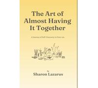 The Art of Almost Having It Together: A journey of self-discovery in your 20s