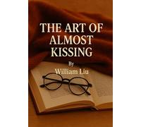 The Art of Almost Kissing