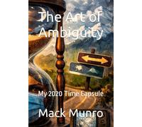 The Art of Ambiguity: My 2020 Time Capsule