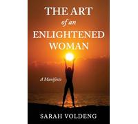 The Art of an Enlightened Woman: A Manifesto