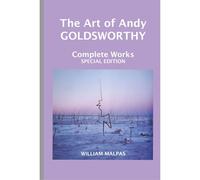 The Art Of Andy Goldsworthy