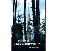 THE Art of Andy Goldsworthy by William Malpas William Malpas (Auteur)