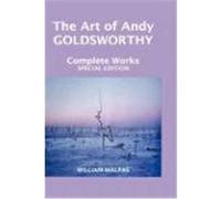 The Art of Andy Goldsworthy: Complete Works Malpas, William (Auteur)