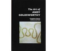 The Art of Andy Goldsworthy: Complete Works: Special Edition Malpas, William (Auteur)