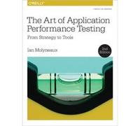 Ian Molyneaux – L'art des tests de performance d'applications : de la stratégie aux outils – 2e