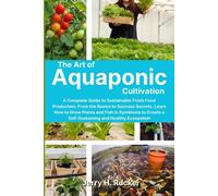 The Art Of Aquaponic Cultivation
