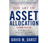 The Art Of Asset Allocation: Principles And Investment Strategies For Any Market, Second Edition