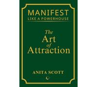 The Art of Attraction: The Metaphyscial Aspects of Manifestation