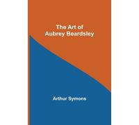 The Art Of Aubrey Beardsley