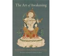 The Art of Awakening: A User's Guide to Tibetan Buddhist Art and Practice