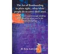 The Art of Bamboozling in plain sight...what white people do to cover their asses (and one man's experience of 'working while Black' in social care in the United Kingdom) - D.Eric Lawrence - Prime Sev