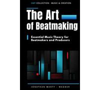 The Art of Beatmaking: Essential Music Theory