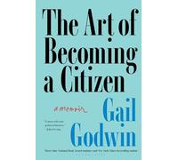 The Art of Becoming a Citizen: A Memoir