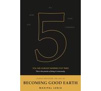 The Art of Becoming Good Earth: Jivana Sadhana