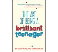 The Art of Being a Brilliant Teenager by Andy CopeAndy WhittakerDarrell WoodmanAmy Bradley Bradley, Amy (Auteur)