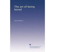 The art of being bored : a comedy in three acts (1914)