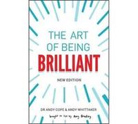 Andy Cope et Andy Whittaker – The Art of Being Brilliant – Poche