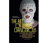 The Art Of Being Dangerous