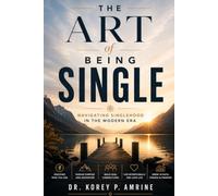 The Art of Being Single: Navigating Singlehood in the Modern Era