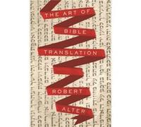 Robert Alter – The Art of Bible Translation