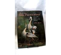 The Art of Bird Photography: The Complete Guide to Professional Field Techniques