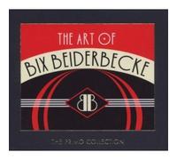 The Art Of Bix Beiderbecke