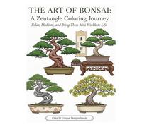 The Art of Bonsai: A Zentangle Coloring Journey: Detailed Zen Garden Design for Adults - Achieve Stress Relief and Mindfulness with Japanese Maple, Pine, and a Traditional Alcove Setting