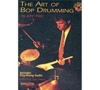 The Art of Bop Drumming by John Riley
