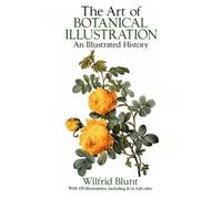 The Art of Botanical Illustration: An Illustrated History