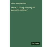 The art of boxing, swimming and gymnastics made easy