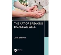 The Art Of Breaking Bad News Well